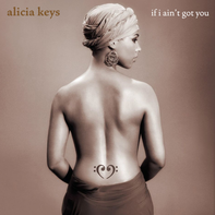 	If I Ain't Got You - Alicia Keys	